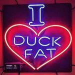 I Love duck fat